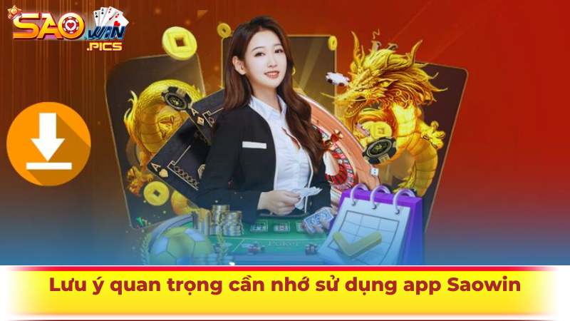 Lưu ý quan trọng cần nhớ khi cài và sử dụng app Saowin