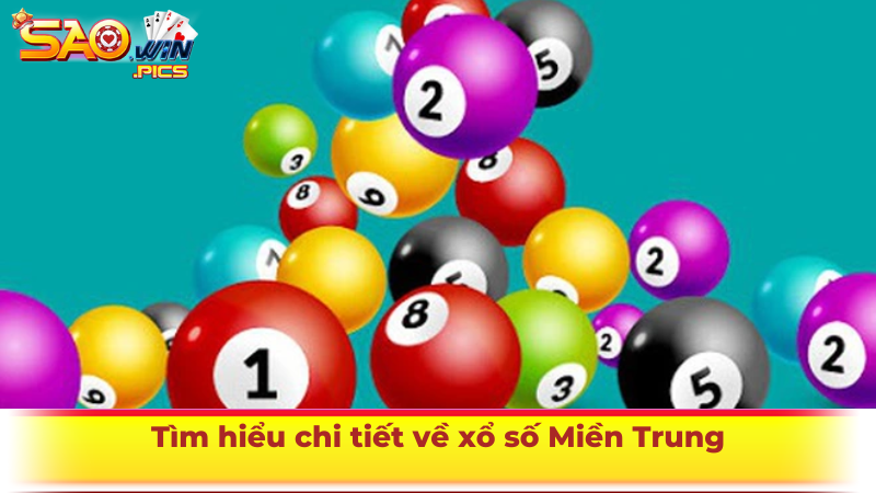 Tìm hiểu chi tiết về xổ số Miền Trung